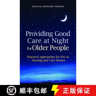 【3-4周达】Providing Good Care at Night for Older People: Practical Approaches for Use in Nursing and... [9781849050647]