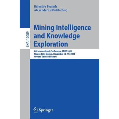 【4周达】Mining Intelligence and Knowledge Exploration: 4th International Conference, MIKE 2016, Mexi... [9783319581293]