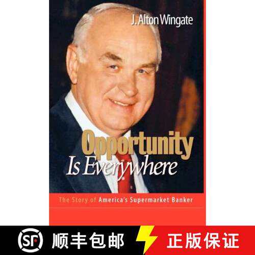 【3-4周达】精装 Opportunity Is Everywhere: The Story of America's Supermarket Banker [9780977336524]