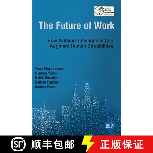 【3-4周达】The Future of Work – How Artificial Intelligence Can Augment Human Capabilities [9781951527181]