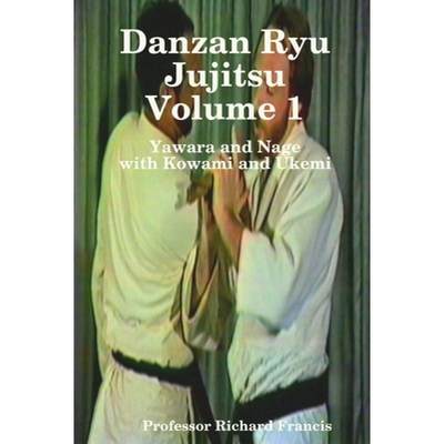 【4周达】Danzan Ryu Jujitsu Voume 1 Yawara and Nage with Kowami and Ukemi [9781435730014]