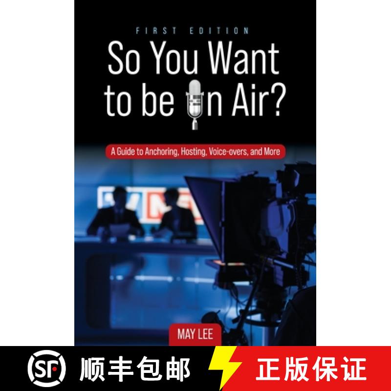 【2-3周达】So You Want to be on Air?: A Guide to Anchoring, Hosting, Voice-overs, and More [9781793555717]