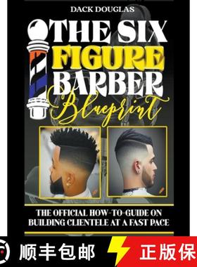 预订 The Six Figure Barber Blueprint: The Official How-To-Guide On Building Clientele At A Fast Pace [9798215079379]