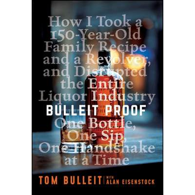 【4周达】Bulleit Proof: How I Took A 150-Year-Old Family Recipe, A Revolver, And Disrupted The Entire... [9781119597735]