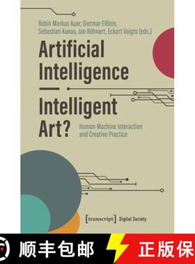 【3-4周达】Artificial Intelligence – Intelligent Art?: Human-Machine Interaction and Creative Practice [9783837669220]