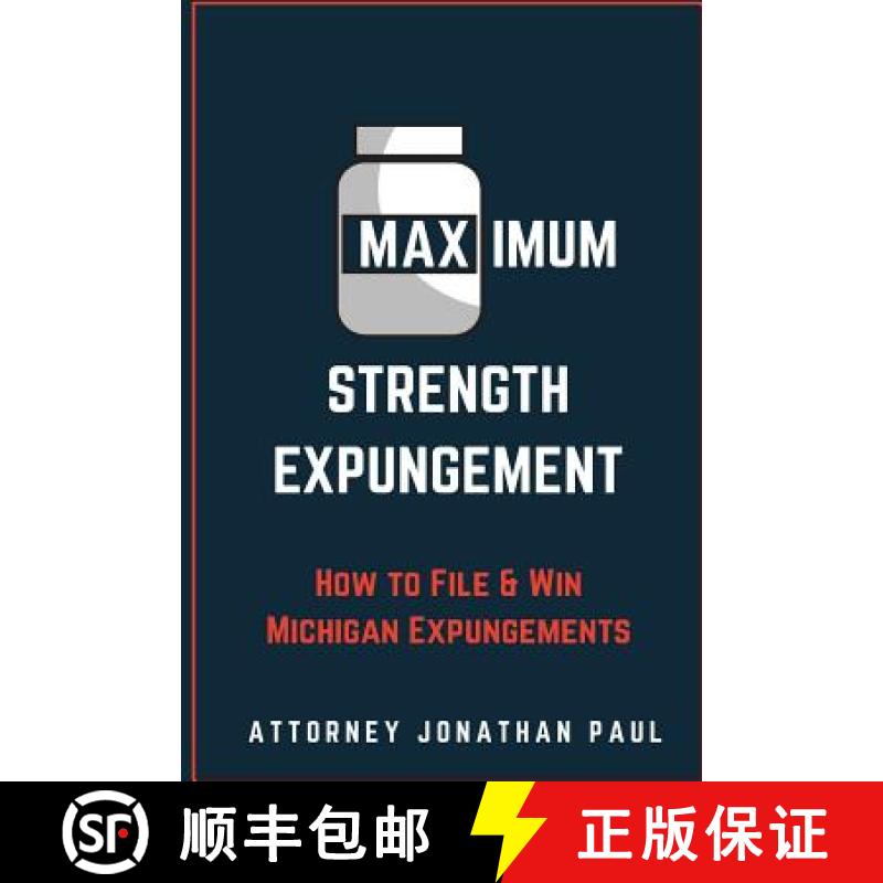 【3-4周达】Maximum Strength Expungement: How to File and Win Michigan Expungements [9780692709818]