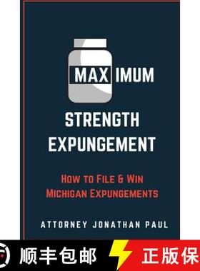预订 Maximum Strength Expungement: How to File and Win Michigan Expungements [9780692709818]