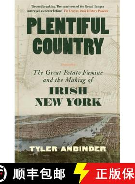 【3-4周达】Plentiful Country: The Great Potato Famine and the Making of Irish New York [9781804186992]