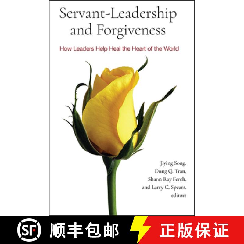 【3-4周达】Servant-Leadership and Forgiveness : How Leaders Help Heal the Heart of the World [9781438479224]