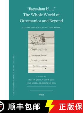 预订 Buyurdum Ki.... - The Whole World of Ottomanica and Beyond: Studies in Honour of Claudia Römer [9789004516519]