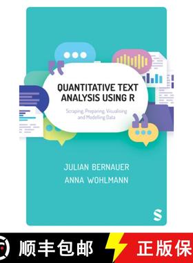 【3-4周达】Quantitative Text Analysis Using R: Scraping, Preparing, Visualising and Modelling Data (1) [9781526467003]