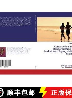 预订 Construction and standardization of badminton playing ability battery [9783330013377]