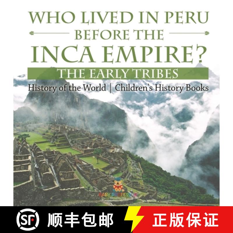 【3-4周达】Who Lived in Peru before the Inca Empire? The Early Tribes - History of the World | Childr... [9798869431806]