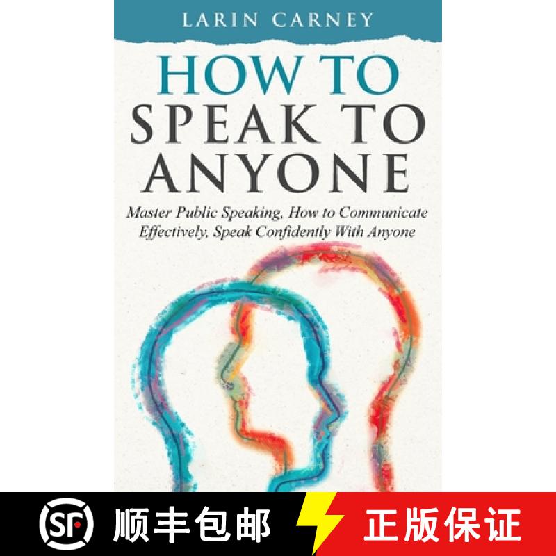 【2-3周达】How to Speak to Anyone: Master Public Speaking, How to Communicate Effectively, Speak Conf... [9781962453233]