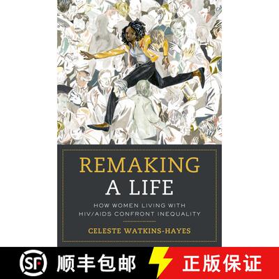 【3-4周达】Remaking a Life – How Women Living with HIV/AIDS Confront Inequality (First Edition) [9780520296039]