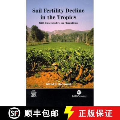 【3-4周达】Soil Fertility Decline in the Tropics: With Case Studies on Plantations [9780851996707]