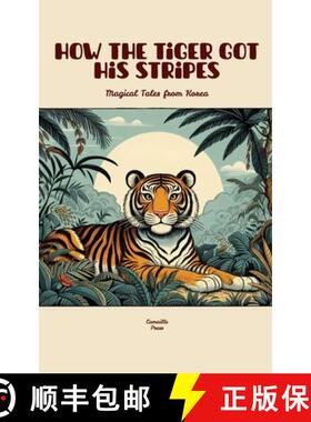 【3-4周达】How the Tiger Got His Stripes: Magical Tales from Korea [9798230276166]