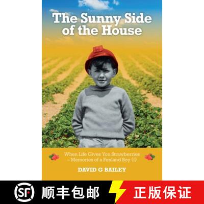 【3-4周达】The Sunny Side of the House: When Life Gives You Strawberries - Memories of a Fenland Boy (I) [9781800422827]