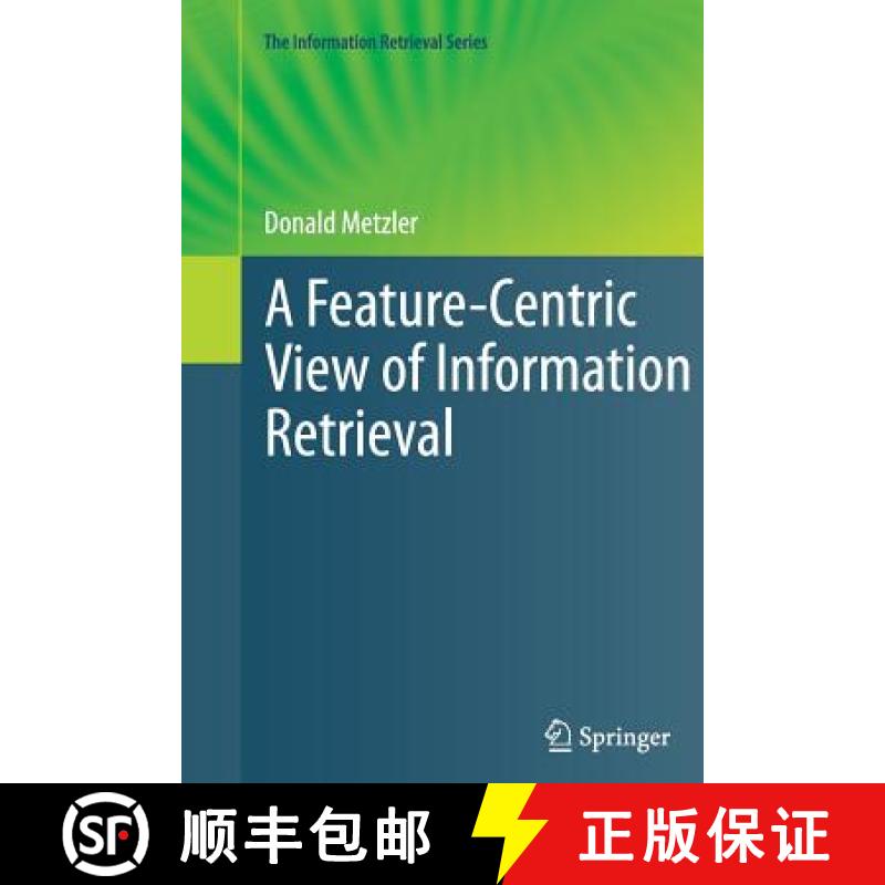 【3-4周达】A Feature-Centric View of Information Retrieval [9783642270178]