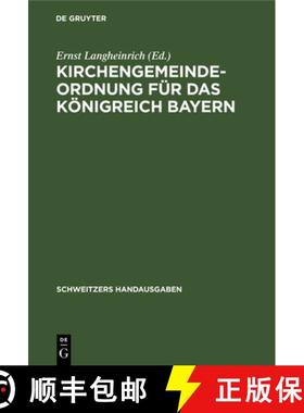 【3-4周达】Kirchengemeindeordnung Fur Das Koenigreich Bayern: Vom 24. September 1912 Mit Den Vollzugs... [9783112371732]