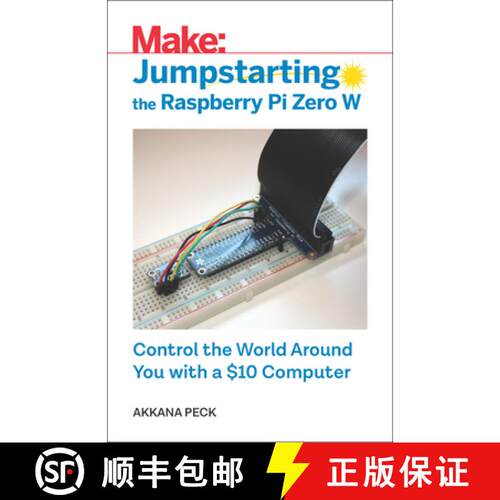 【3-4周达】Jumpstarting the Raspberry Pi Zero W: Control the World Around You with a $10 Computer [9781680454567]