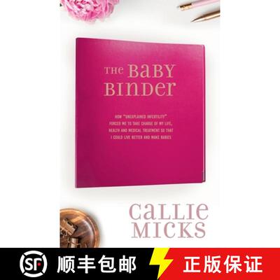 【3-4周达】Baby Binder: how Unexplained Infertility forced me to take charge of my life, health and m... [9781545652442]