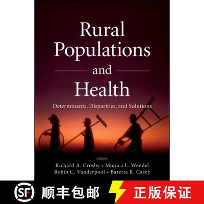 【3-4周达】Rural Populations And Health: Determinants, Disparities, And Solutions [Wiley公共健康] [9781118004302]
