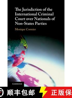 【3-4周达】The Jurisdiction of the International Criminal Court over Nationals of Non-States Parties [9781108499309]