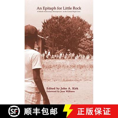 预订 An Epitaph for Little Rock: A Fiftieth Anniversary Retrospective on the Central High Crisis [9781557288745]