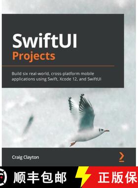预订 SwiftUI Projects: Build six real-world, cross-platform mobile applications using Swift, Xcode 12... [9781839214660]