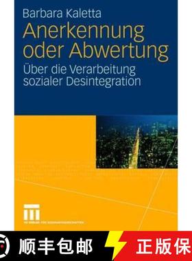 【3-4周达】Anerkennung oder Abwertung : Über die Verarbeitung sozialer Desintegration [9783531159836]