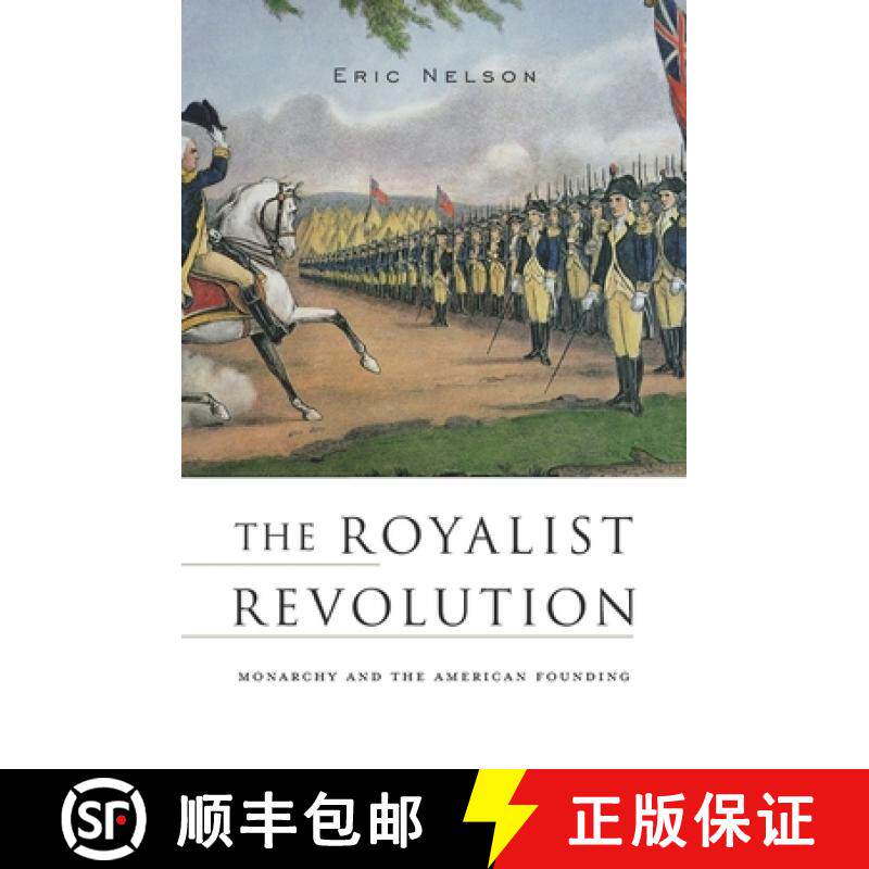 【3-4周达】The Royalist Revolution: Monarchy and the American Founding [9780674979772]