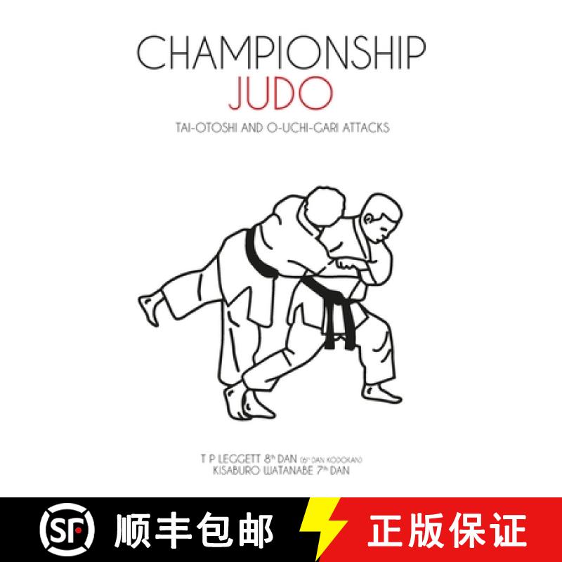 【3-4周达】Championship Judo: Tai-Otoshi and O-Uchi-Gari Attacks [9781911467113]