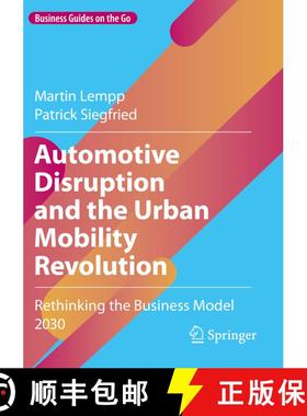 【3-4周达】Automotive Disruption and the Urban Mobility Revolution : Rethinking the Business Model 2030 [9783030900380]