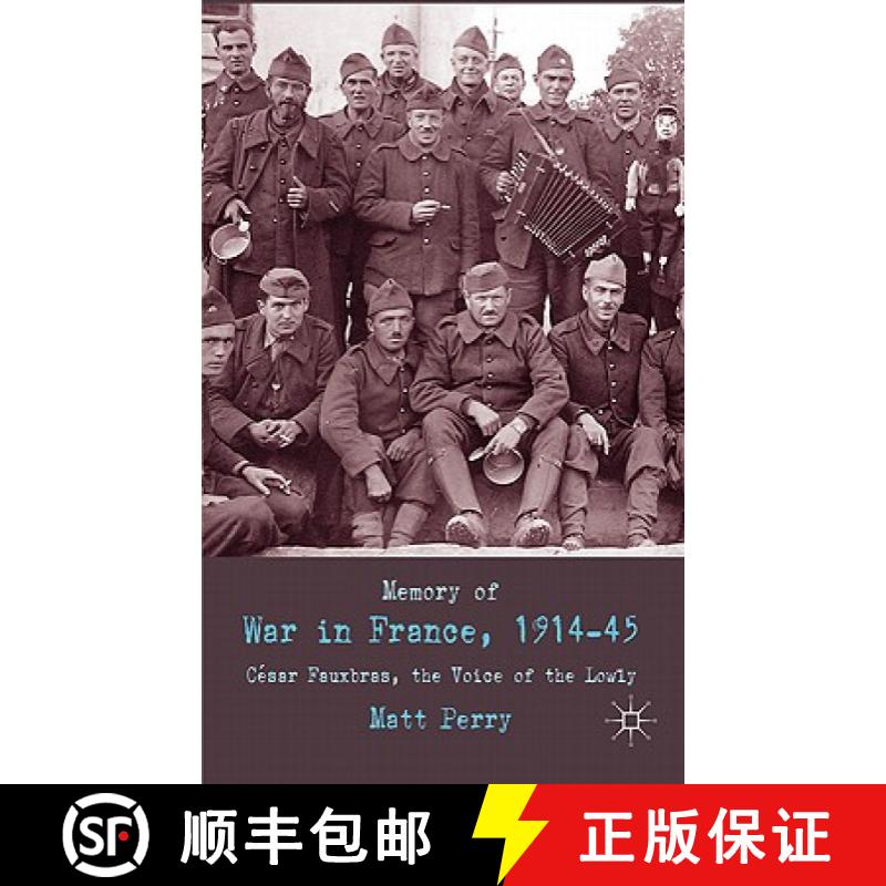 【3-4周达】Memory of War in France, 1914-45: Cesar Fauxbras, the Voice of the Lowly [9780230594418]