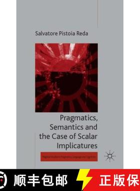 【3-4周达】Pragmatics, Semantics and the Case of Scalar Implicatures [9781137333278]