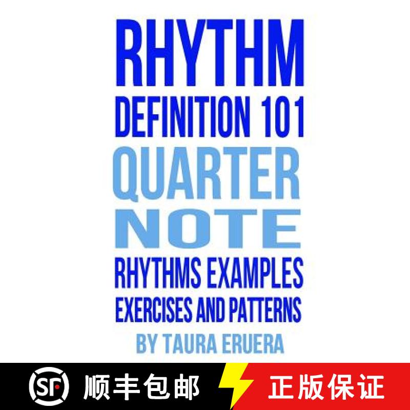 预订 Rhythm Definition 101 Quarter Note Rhythms, Examples, Exercises and Patterns [9781877321054]