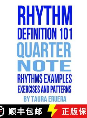 预订 Rhythm Definition 101 Quarter Note Rhythms, Examples, Exercises and Patterns [9781877321054]
