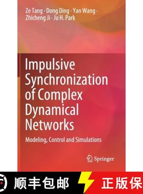 【3-4周达】Impulsive Synchronization of Complex Dynamical Networks : Modeling, Control and Simulations [9789811653827]