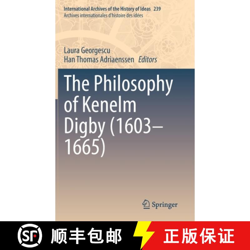 【3-4周达】The Philosophy of Kenelm Digby (1603-1665) [9783030998219]