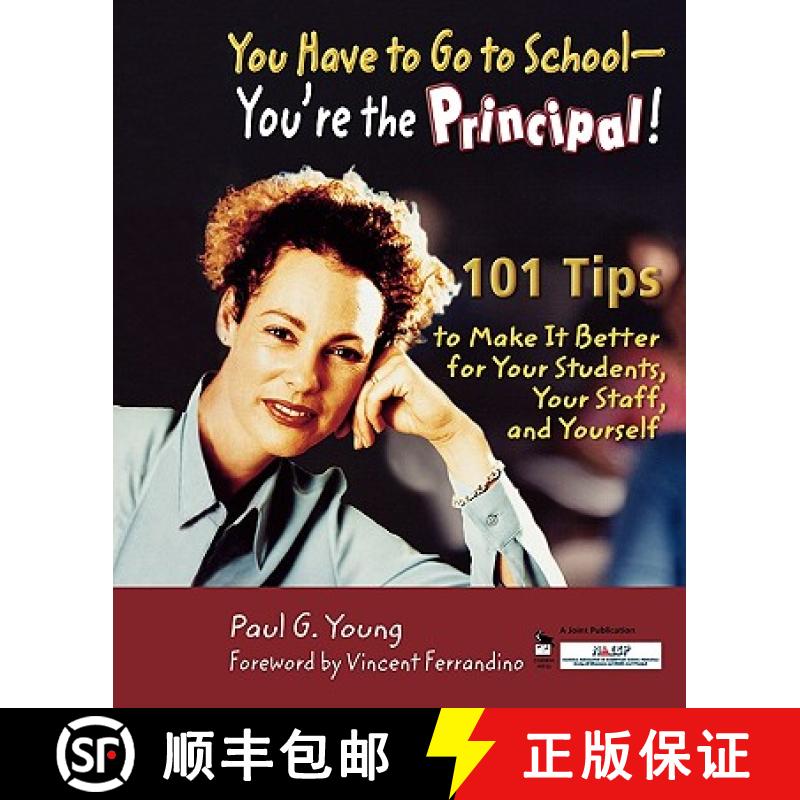 【3-4周达】You Have to Go to School - You′re the Principal!: 101 Tips to Make It Better for You... [9781412904728]