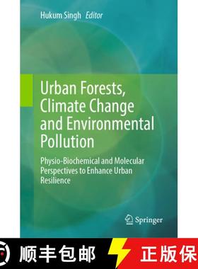【3-4周达】Urban Forests, Climate Change and Environmental Pollution: Physio-Biochemical and Molecula... [9783031678363]