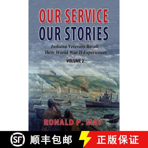 【3-4周达】Our Service, Our Stories, Volume 2: Indiana Veterans Recall Their World War II Experiences [9781948638951]