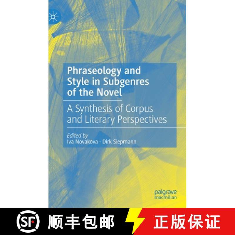 【3-4周达】Phraseology and Style in Subgenres of the Novel : A Synthesis of Corpus and Literary Persp... [9783030237431]