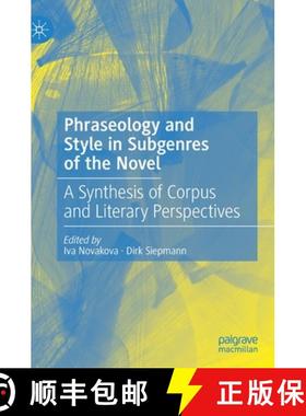 【3-4周达】Phraseology and Style in Subgenres of the Novel : A Synthesis of Corpus and Literary Persp... [9783030237431]