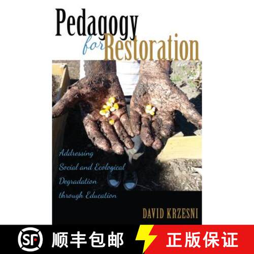 【3-4周达】Pedagogy for Restoration : Addressing Social and Ecological Degradation through Education [9781433131547]