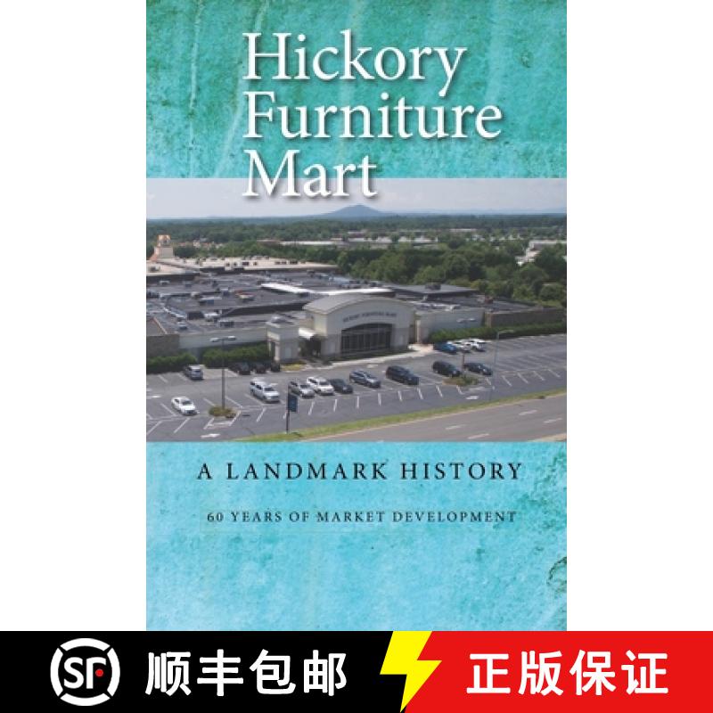 【3-4周达】Hickory Furniture Mart: A Landmark History: 60 Years of Market Development [9781952485121]