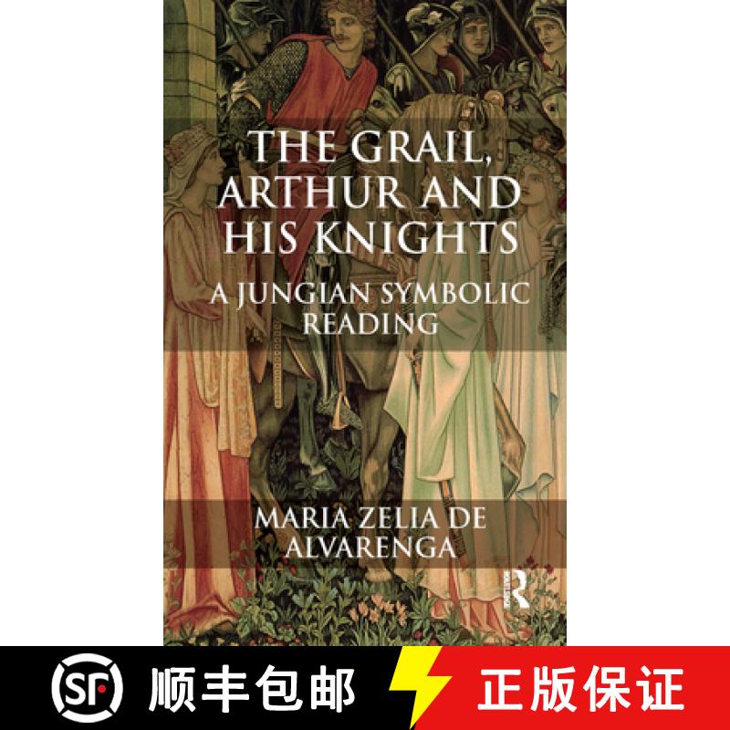 【3-4周达】The Grail, Arthur and His Knights: A Jungian Symbolic Reading [9780367327989]