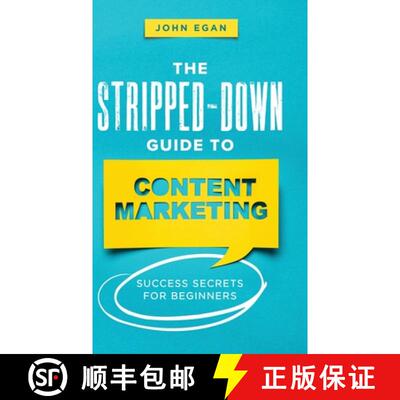 【3-4周达】精装 The Stripped-Down Guide to Content Marketing: Success Secrets for Beginners [9798986258218]