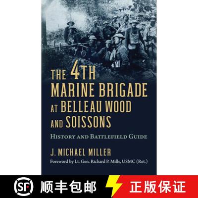 预订 The 4th Marine Brigade at Belleau Wood and Soissons: History and Battlefield Guide [9780700629565]
